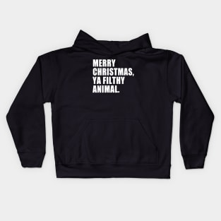 Merry Christmas, Ya Filthy Animal. Kids Hoodie